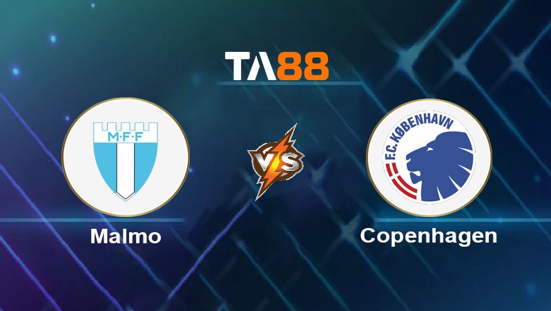 TA88 Soi kèo bóng đá trận đấu Malmo FF vs Copenhagen 00h00 06/08/2025