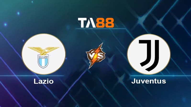 TA88 Soi kèo bóng đá trận đấu Lazio vs Juventus 02h45 27/10/2025