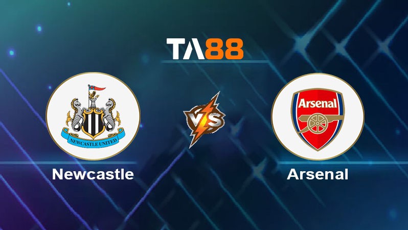 TA88 Soi kèo nhận định Newcastle United vs Arsenal, 03h00 ngày 06/02/2025