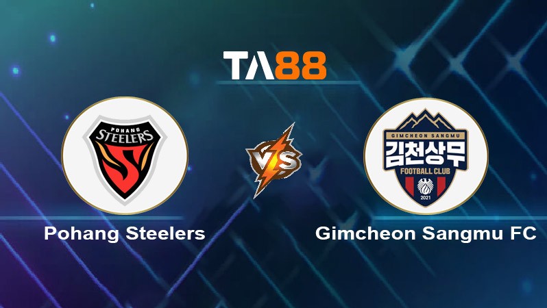 TA88 Soi kèo nhận định Pohang Steelers vs Gimcheon Sangmu FC, 17h00 ngày 28/07/2024