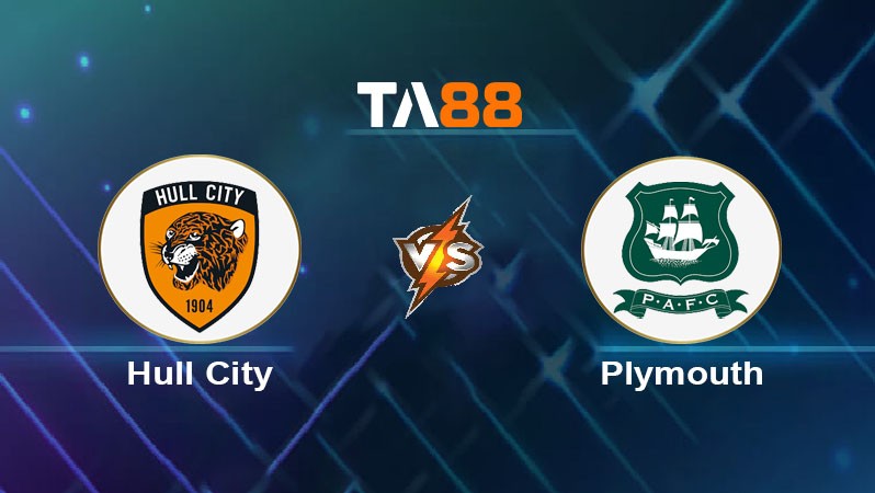 TA88 Soi kèo nhận định Hull City vs Plymouth Argyle, 02h45 ngày 05/03/2025