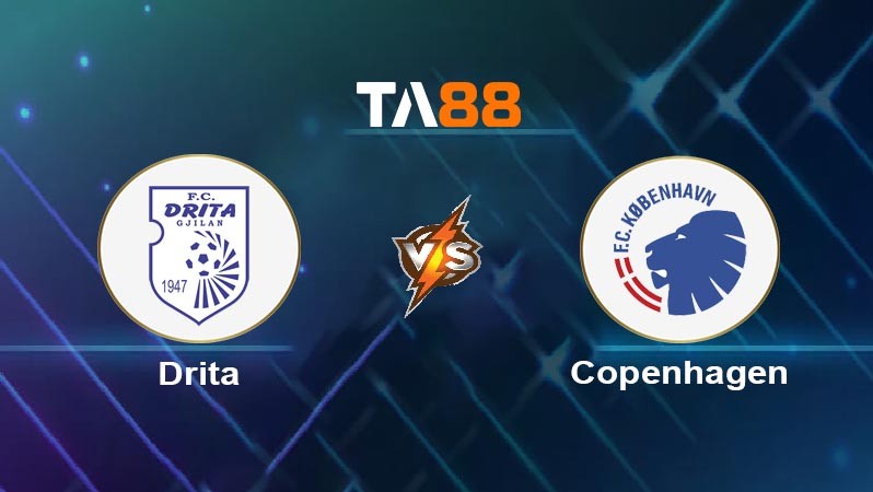 TA88 Soi kèo bóng đá trận đấu Drita vs Copenhagen 01h00 30/07/2025
