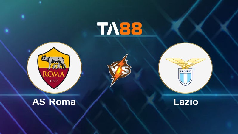 TA88 Soi kèo nhận định AS Roma vs Lazio, 02h45 ngày 06/01/2025