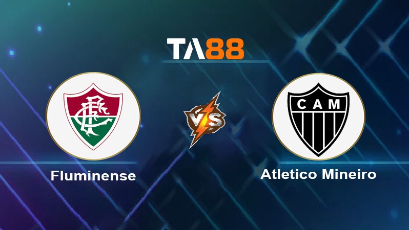 TA88 Soi kèo nhận định Fluminense RJ vs Atletico Mineiro, 05h00 ngày 19/09/2024