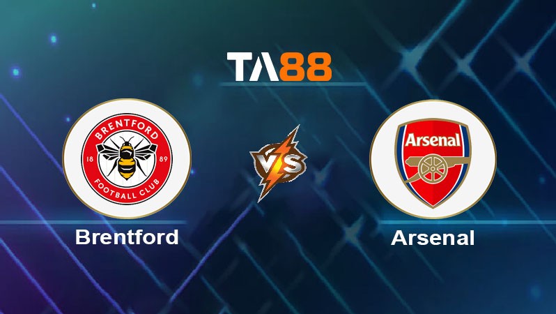 TA88 Soi kèo nhận định Brentford vs Arsenal, 00h30 ngày 02/01/2025