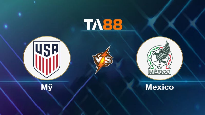 TA88 Soi kèo bóng đá trận đấu Mỹ vs Mexico 06h00 07/07/2025