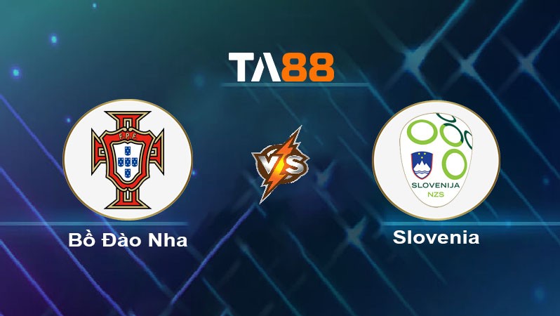TA88 Soi kèo nhận định Bồ Đào Nha vs Slovenia, 02h00 ngày 02/07/2024